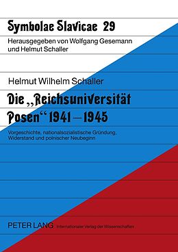 Kartonierter Einband Die «Reichsuniversität Posen» 1941-1945 von Helmut Schaller