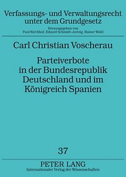 Kartonierter Einband Parteiverbote in der Bundesrepublik Deutschland und im Königreich Spanien von Carl Christian Voscherau