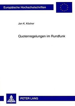 Kartonierter Einband Quotenregelungen im Rundfunk von Jan K Köcher
