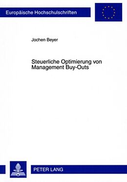Kartonierter Einband Steuerliche Optimierung von Management Buy-Outs von Jochen Beyer