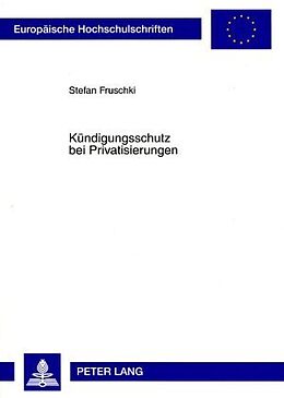 Kartonierter Einband Kündigungsschutz bei Privatisierungen von Stefan Fruschki