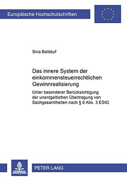 Kartonierter Einband Das innere System der einkommensteuerrechtlichen Gewinnrealisierung von Sina Baldauf