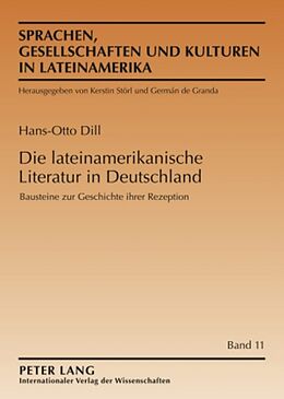 Kartonierter Einband Die lateinamerikanische Literatur in Deutschland von Hans-Otto Dill