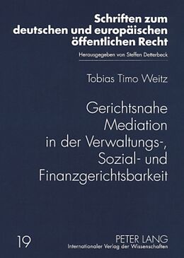 Kartonierter Einband Gerichtsnahe Mediation in der Verwaltungs-, Sozial- und Finanzgerichtsbarkeit von Tobias Weitz