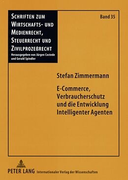 Kartonierter Einband E-Commerce, Verbraucherschutz und die Entwicklung Intelligenter Agenten von Stefan Zimmermann