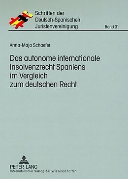 Kartonierter Einband Das autonome internationale Insolvenzrecht Spaniens im Vergleich zum deutschen Recht von Anna-Maja Schaefer