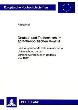 Kartonierter Einband Deutsch und Tschechisch im sprachenpolitischen Konflikt von Adéla Hall