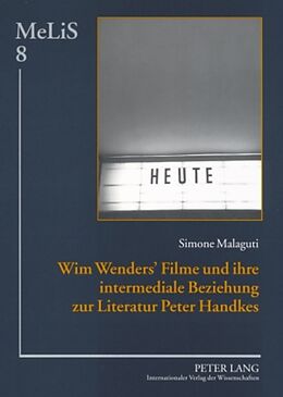 Kartonierter Einband Wim Wenders Filme und ihre intermediale Beziehung zur Literatur Peter Handkes von Simone Malaguti