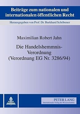 Kartonierter Einband Die Handelshemmnis-Verordnung (Verordnung EG Nr. 3286/94) von Maximilian R. Jahn