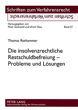 Kartonierter Einband Die insolvenzrechtliche Restschuldbefreiung  Probleme und Lösungen von Thomas Rothammer