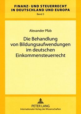 Fester Einband Die Behandlung von Bildungsaufwendungen im deutschen Einkommensteuerrecht von Alexander Pfab