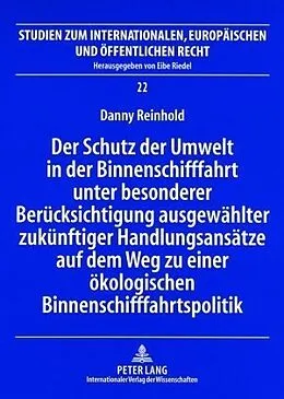 Der Schutz der Umwelt in der Binnenschifffahrt unter besonderer  Beruecksichtigung ausgewaehlter zukuenftiger Handlungsansaetze auf dem Weg  zu einer oekologischen Binnenschifffahrtspolitik von Danny Reinhold: Buch  kaufen | Ex Libris