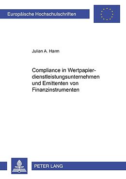 Kartonierter Einband Compliance in Wertpapierdienstleistungsunternehmen und Emittenten von Finanzinstrumenten von Julian Harm