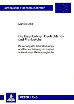 Kartonierter Einband Die Eisenbahnen Deutschlands und Frankreichs von Markus Lang