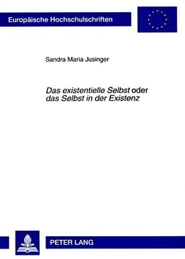Kartonierter Einband «Das existentielle Selbst» oder «das Selbst in der Existenz» von Sandra Jusinger