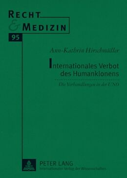 Kartonierter Einband Internationales Verbot des Humanklonens von Ann-Kathrin Hirschmüller