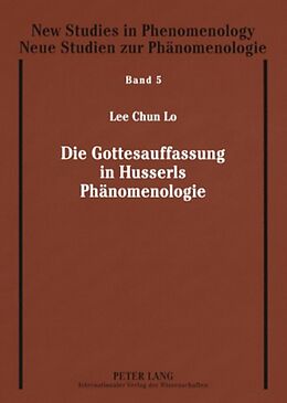 Kartonierter Einband Die Gottesauffassung in Husserls Phänomenologie von Lee-Chun Lo
