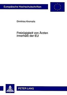 Kartonierter Einband Freizügigkeit von Ärzten innerhalb der EU von Dimitrios Kremalis