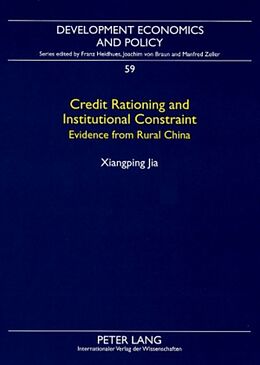 Kartonierter Einband Credit Rationing and Institutional Constraint von Xianping Jia