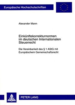 Kartonierter Einband Einkünftekorrekturnormen im deutschen Internationalen Steuerrecht von Alexander Mann