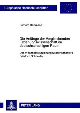 Kartonierter Einband Die Anfänge der Vergleichenden Erziehungswissenschaft im deutschsprachigen Raum von Barbara Bous