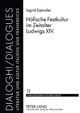Kartonierter Einband Höfische Festkultur im Zeitalter Ludwigs XIV. von Ingrid Sammler