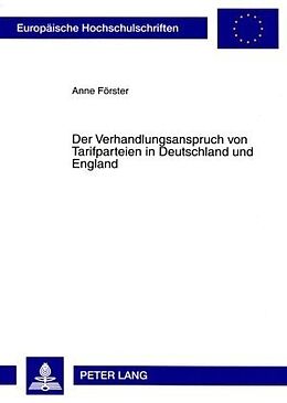 Kartonierter Einband Der Verhandlungsanspruch von Tarifparteien in Deutschland und England von Anne Förster