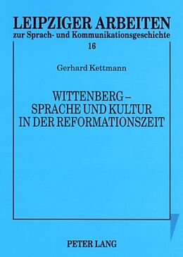 Kartonierter Einband Wittenberg  Sprache und Kultur in der Reformationszeit von Rudolf Große