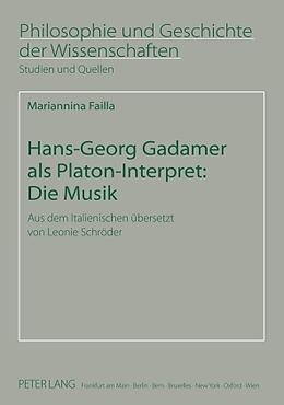 Kartonierter Einband Hans-Georg Gadamer als Platon-Interpret: Die Musik von Mariannina Failla