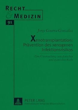 Kartonierter Einband Xenotransplantation: Prävention des xenogenen Infektionsrisikos von Jorge Guerra González