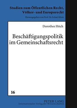 Kartonierter Einband Beschäftigungspolitik im Gemeinschaftsrecht von Dorothee Höch