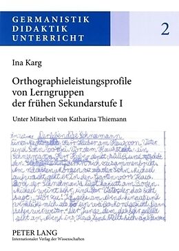Kartonierter Einband Orthographieleistungsprofile von Lerngruppen der frühen Sekundarstufe I von Ina Karg