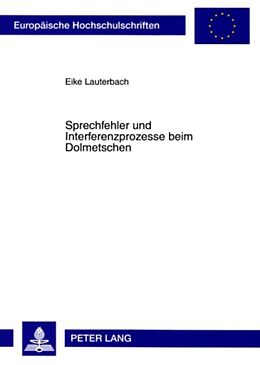 Kartonierter Einband Sprechfehler und Interferenzprozesse beim Dolmetschen von Eike Lauterbach