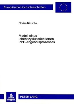 Kartonierter Einband Modell eines lebenszyklusorientierten PPP-Angebotsprozesses von Florian Nitzsche