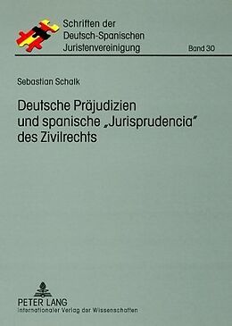 Kartonierter Einband Deutsche Präjudizien und spanische «Jurisprudencia» des Zivilrechts von Sebastian Schalk