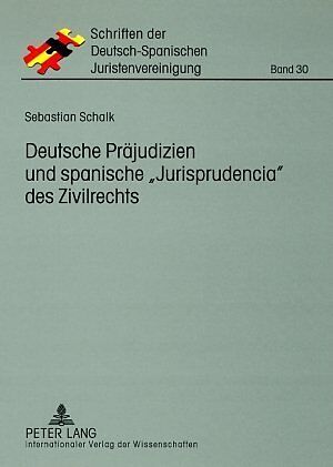 Deutsche Präjudizien und spanische «Jurisprudencia» des Zivilrechts