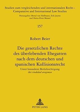 Kartonierter Einband Die gesetzlichen Rechte des überlebenden Ehegatten nach dem deutschen und spanischen Kollisionsrecht von Robert Beier