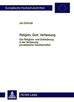 Kartonierter Einband Religion, Gott, Verfassung von Jan Schmidt