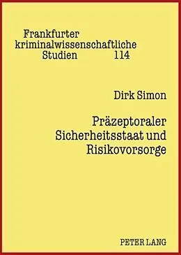 Fester Einband Präzeptoraler Sicherheitsstaat und Risikovorsorge von Dirk Simon