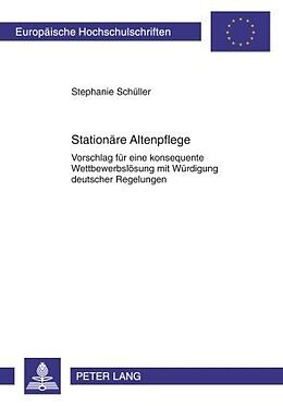 Kartonierter Einband Stationäre Altenpflege von Stephanie Schüller