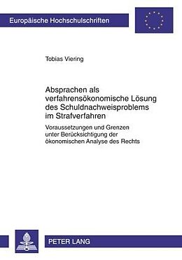 Kartonierter Einband Absprachen als verfahrensökonomische Lösung des Schuldnachweisproblems im Strafverfahren von Tobias Viering