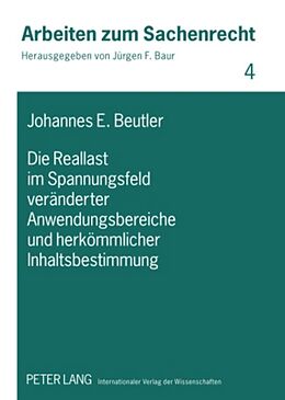 Fester Einband Die Reallast im Spannungsfeld veränderter Anwendungsbereiche und herkömmlicher Inhaltsbestimmung von Johannes Eduard Beutler