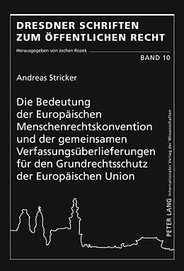 Fester Einband Die Bedeutung der Europäischen Menschenrechtskonvention und der gemeinsamen Verfassungsüberlieferungen für den Grundrechtsschutz der Europäischen Union von Andreas Stricker