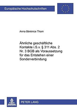 Kartonierter Einband Ähnliche geschäftliche Kontakte i.S.v. § 311 Abs. 2 Nr. 3 BGB als Voraussetzung für das Entstehen einer Sonderverbindung von Anna Bérénice Thom