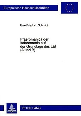 Kartonierter Einband Praeromanica der Italoromania auf der Grundlage des LEI (A und B) von Uwe Friedrich Schmidt