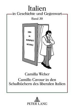 Fester Einband Camillo Cavour in den Schulbüchern des liberalen Italien von Camilla Weber