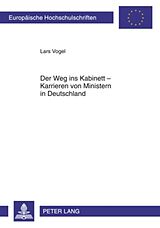 Kartonierter Einband Der Weg ins Kabinett  Karrieren von Ministern in Deutschland von Lars Vogel