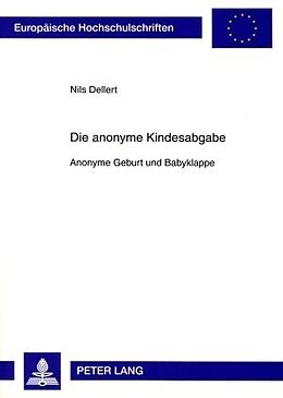 Kartonierter Einband Die anonyme Kindesabgabe von Nils Dellert