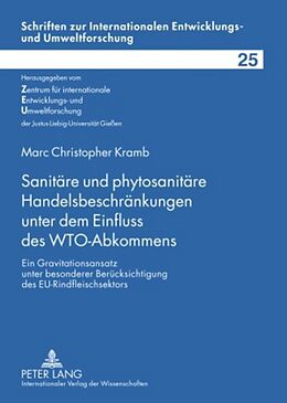 Fester Einband Sanitäre und phytosanitäre Handelsbeschränkungen unter dem Einfluss des WTO-Abkommens von Marc Kramb