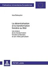 Kartonierter Einband La décentralisation et la transformation foncière au Mali von Issa Bakayoko